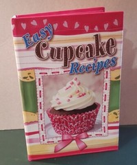 NEW „EASY CUPCAKE RECIPES” Hardback Spiral 2010 Cookbook Resources LLC 174 Pages