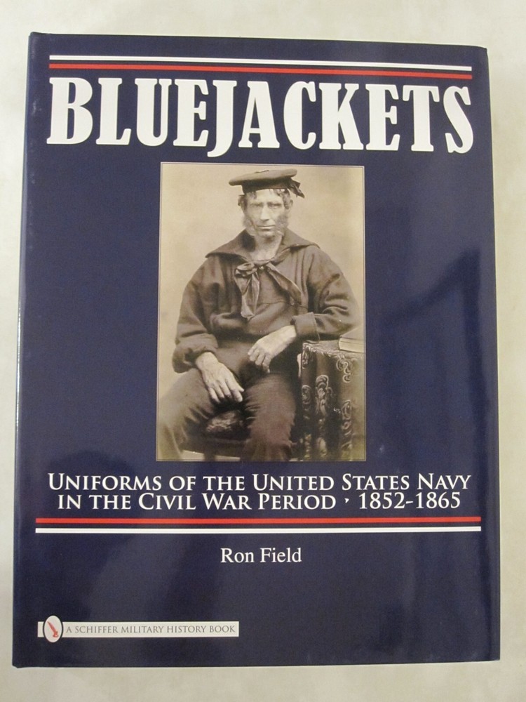 Bluejackets: Uniforms of the United States Navy in the Civil War Period, 1852-18
