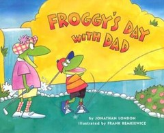 Froggy’s Day with Dad – Hardcover By London, Jonathan – GOOD