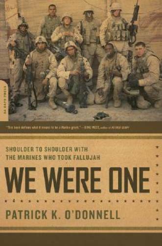 We Were One: Shoulder to Shoulder with the Marines Who Took Fallujah – GOOD