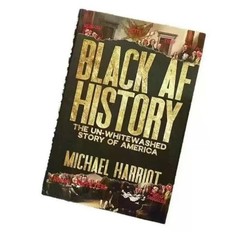 Black AF History Michael Harriot Paperback Un-Whitewashed American History Book