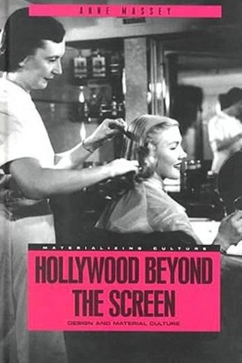 Hollywood Beyond The Screen: Design And Material Culture