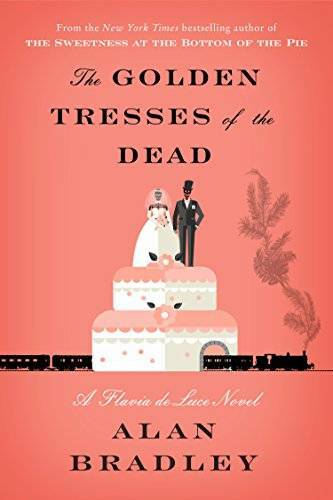 The Golden Tresses of the Dead: A Flavia de Luce Novel – Hardcover – GOOD