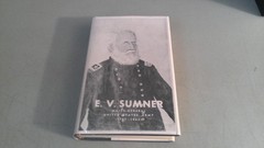 E.V. Sumner: Major General United States Army 1797-1863 HC 1969 SIGNED