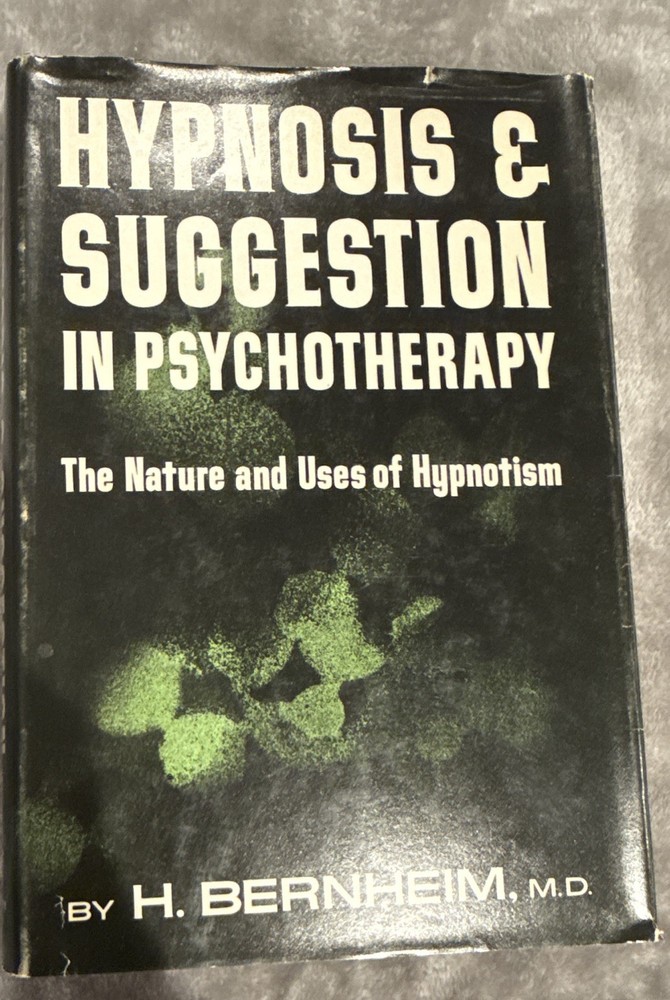 Hypnosis & Suggestion in Psychotherapy, H. Bernheim, Univ Books HC 1964 DJ