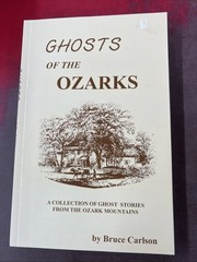 GHOSTS OF THE OZARKS Bruce Carlson Missouri Arkansas Illus. Reprint 2023