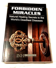 Forbidden Miracles Natural Healing Secrets Disease INH Medicine Health Nutrition