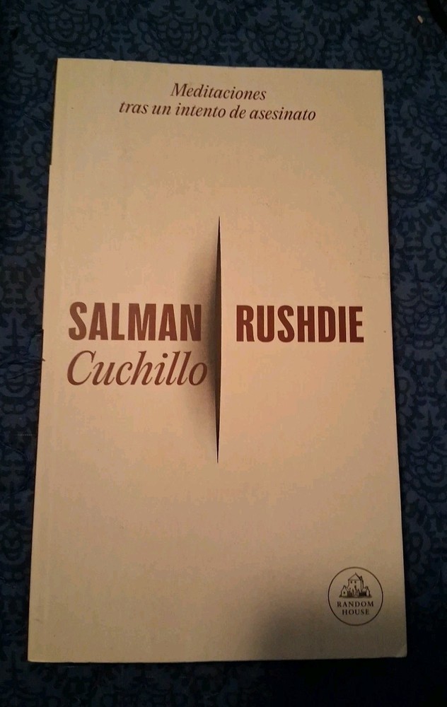 Cuchillo: Meditaciones Tras Un Intento de Asesinato / Knife by Salman Rushdie