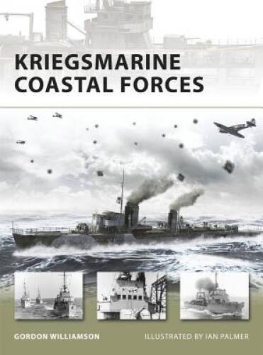 Kriegsmarine Coastal Forces (New Vanguard) – Paperback – VERY GOOD