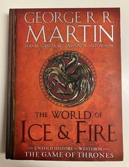 The World of Ice & Fire: The Untold History of the Game of Thrones by Martin HC