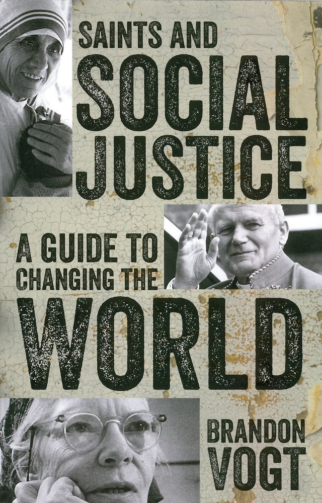Saints and Social Justice: A Guide to Changing the World