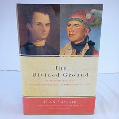 The Divided Ground by Alan Taylor 2006 Hardcover Alfred A. Knopf