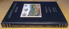 Lafayette, Colorado History Treeless Plain to Thriving City 1889-1989 Centennial