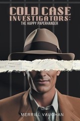 Cold Case Investigators: The Happy Paperhanger by Merrill Vaughan Paperback Book