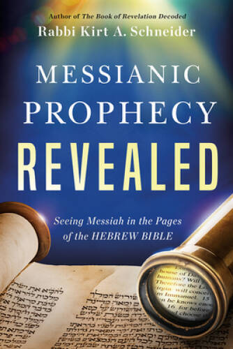 Messianic Prophecy Revealed: Seeing Messiah in the Pages of the Hebre – GOOD