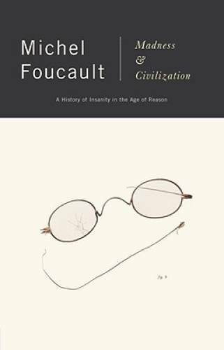 Madness and Civilization: A History of Insanity in the – ACCEPTABLE