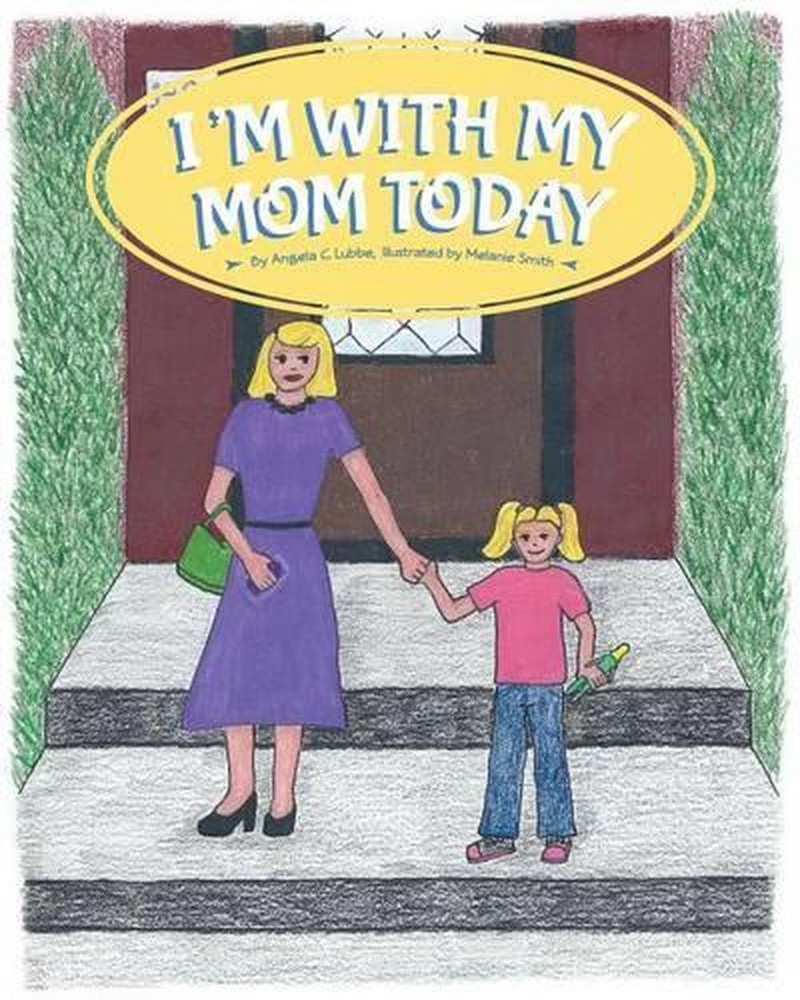 I’m With My Mom Today by Angela C. Lubbe (English) Paperback Book