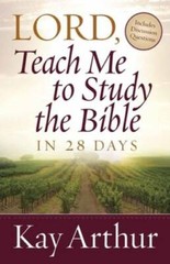 Lord, Teach Me To Study the Bible in 28 Days – Paperback By Arthur, Kay – GOOD