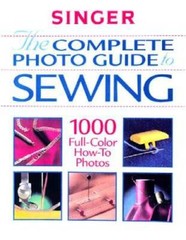 The Complete Photo Guide to Sewing (Singer Sewing Reference Library) – GOOD