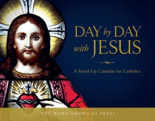 Day by Day with Jesus : A Stand-Up Calendar for Catholics by Word Among Us Press