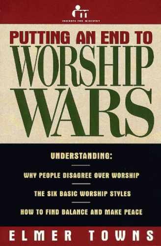Putting an End to Worship Wars – Paperback, by Towns Elmer L. – Very Good