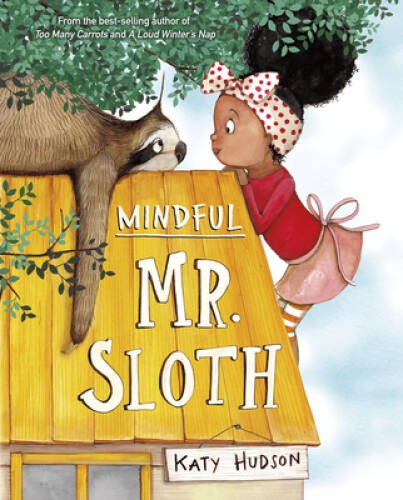 Mindful Mr Sloth – Hardcover By Katy Hudson – GOOD