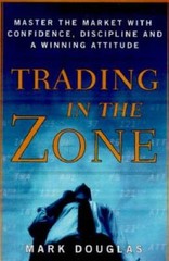 Trading in the Zone: Master the Market with Confidence, Discipline a – VERY GOOD