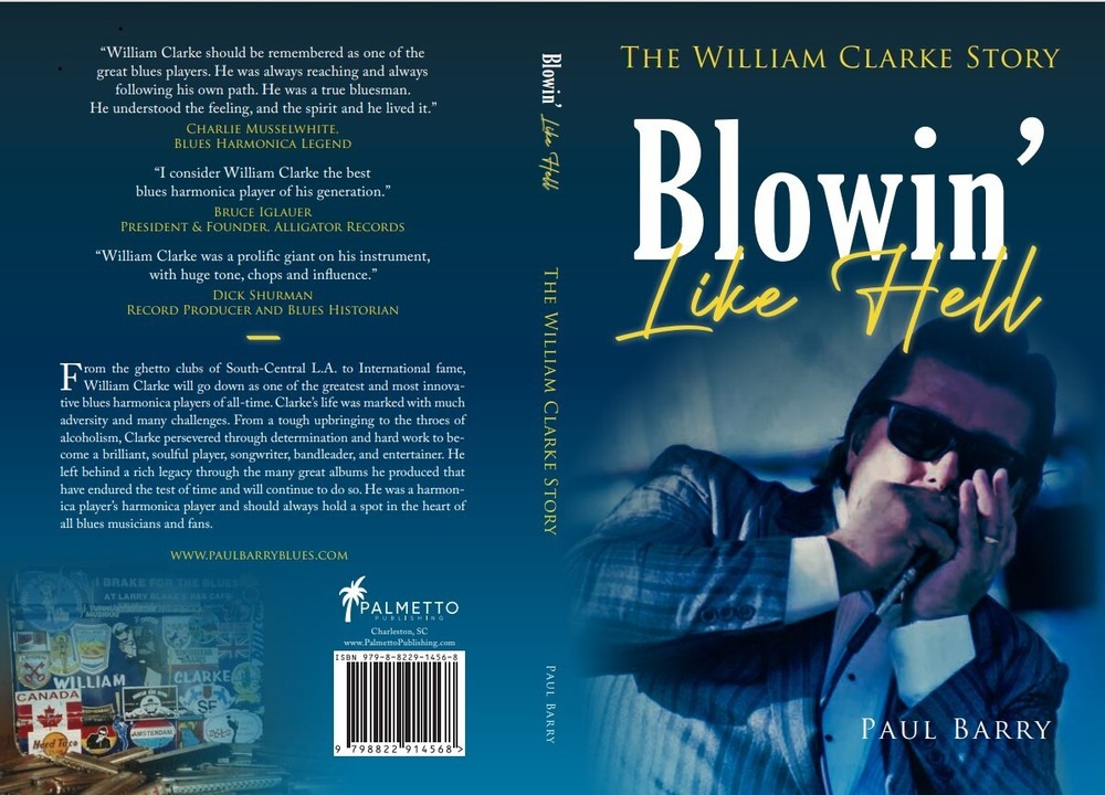 Blowin’ Like Hell- The William Clarke Story