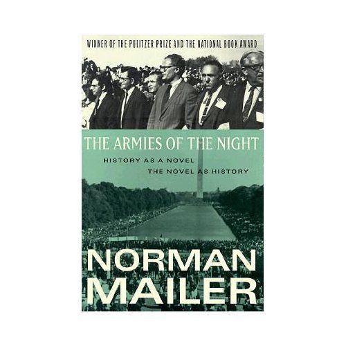 The Armies of the Night: History as a Nove- Norman Mailer, 0452272793, paperback