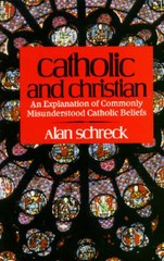 Catholic and Christian: An Explanation of Commonly Misunderstood Cat – VERY GOOD