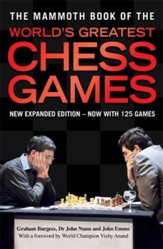 The Mammoth Book of the Worlds Greatest Chess Games (Mammoth Books) – GOOD