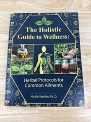 The Holistic Guide to Wellness by Nicole Apelian English Paperback Book