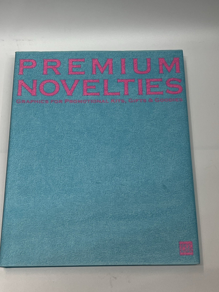 Premium Novelties : Graphics for Promotional Kits, Gifts and Goodies Hardcover