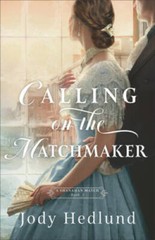 Calling on the Matchmaker: (An Arranged Marriage Historical Romance – VERY GOOD