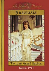 Anastasia: The Last Grand Duchess, Russia, 1914 (The Royal Diaries) by Carolyn