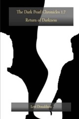 The Dark Pearl Chronicles 1.7: Return of Darkness: Volume 7 by Donaldson New-,