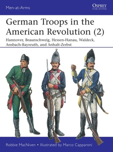 German Troops in the American Revolution (2): Hannover, Braunschweig, Hessen