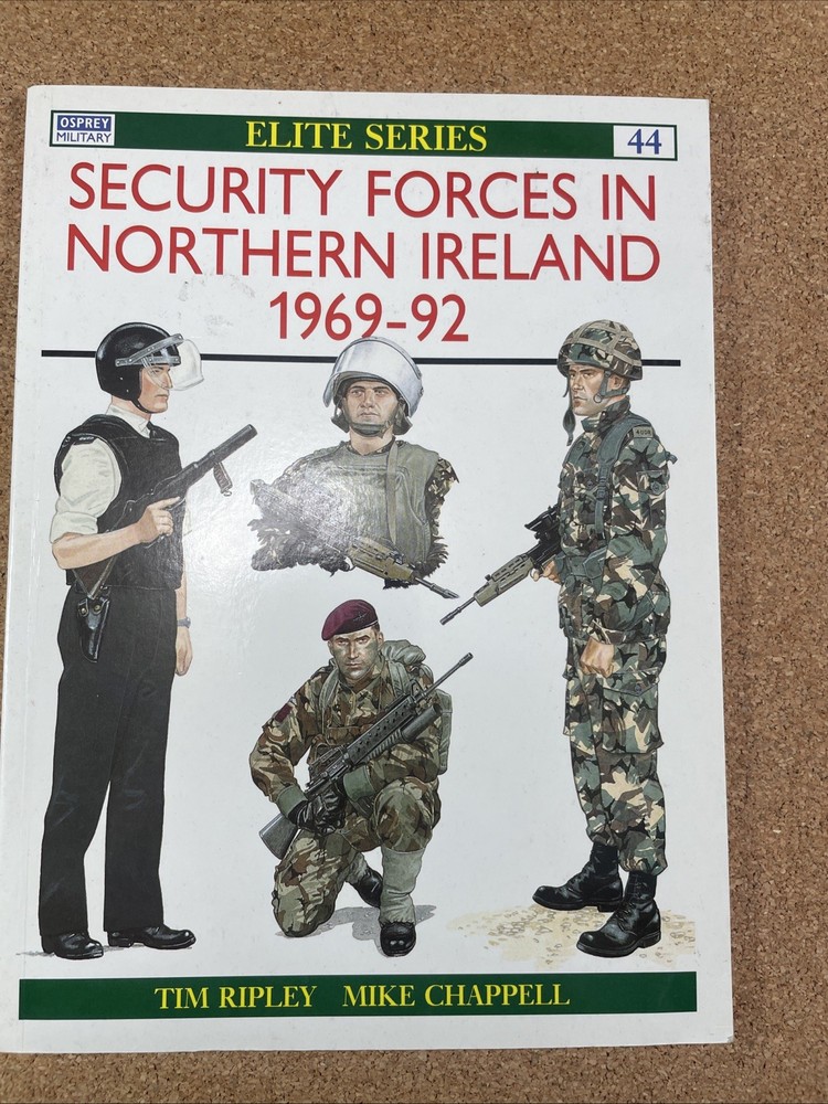 Security Forces in Northern Ireland – Osprey Elite Series No. 44, 64 Pages, 1993
