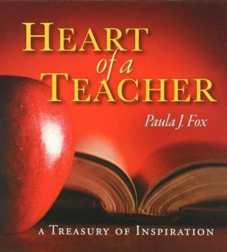 Heart of a Teacher – 9781608100439, hardcover, Paula J Fox