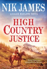 High Country Justice: An Action-Packed Historical Western (Caleb Marlowe – GOOD