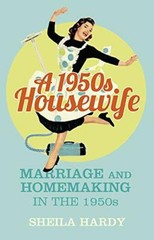 A 1950s Housewife: Marriage and Homemaking in the 1950s by Hardy Book The Fast
