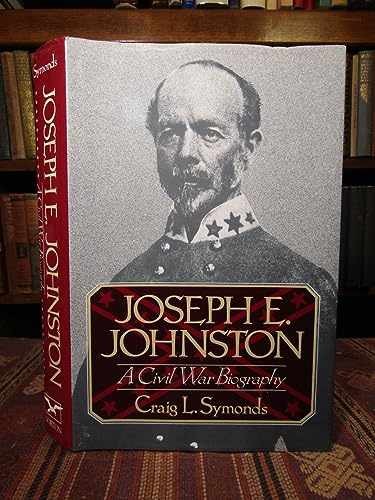 Joseph E. Johnston: A Civil War – Hardcover, by Symonds Craig L. – Acceptable