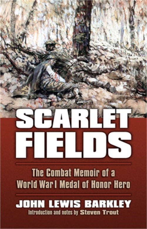 Scarlet Fields: The Combat Memoir of a World War I Medal of Honor Hero (Paperbac