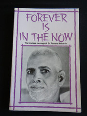 Forever is In the Now Timeless Message of Sri Ramana Maharshi Natarajan India