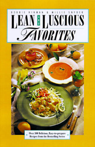 Lean and Luscious Favorites: The World’s Best 301 Lowfat Recipes: Delicio – GOOD