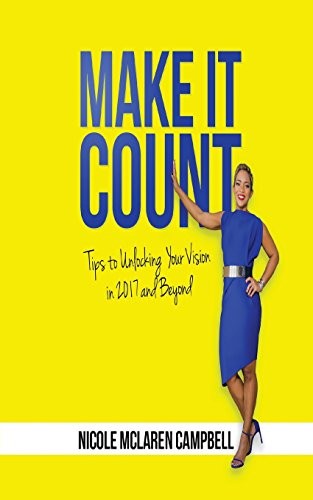 Make It Count: Tips to Unlocking Yo…, Campbell, Nicol