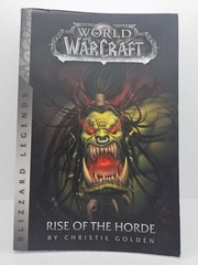 World of War craft: Rise of the Horde (War craft: Blizzard Legends