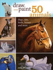 Draw and Paint 50 Animals: Dogs, Cats, Birds, Horses and More – paperback Sc…