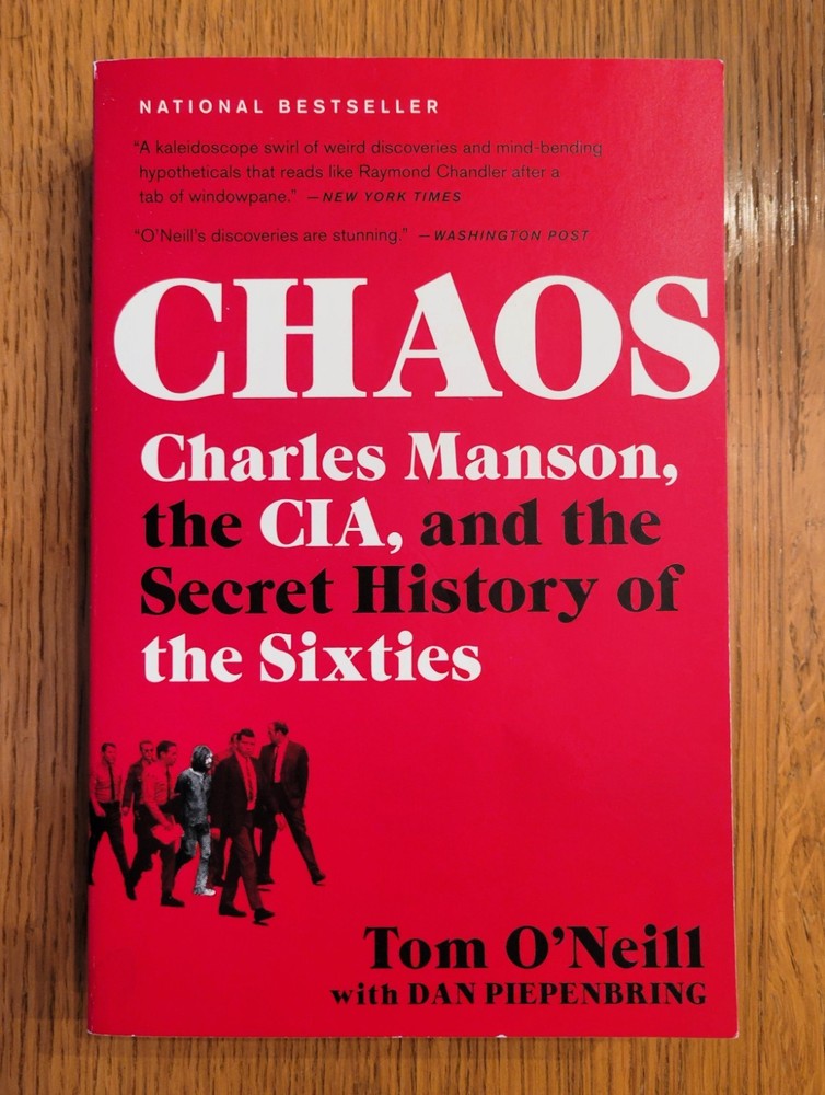 CHAOS: Charles Manson, the CIA, the Secret History of the Sixties by Tom O’Neill