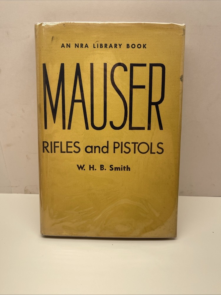 Mauser Rifles and Pistols – by W.H.B. Smith 1st Edition Printing 1946